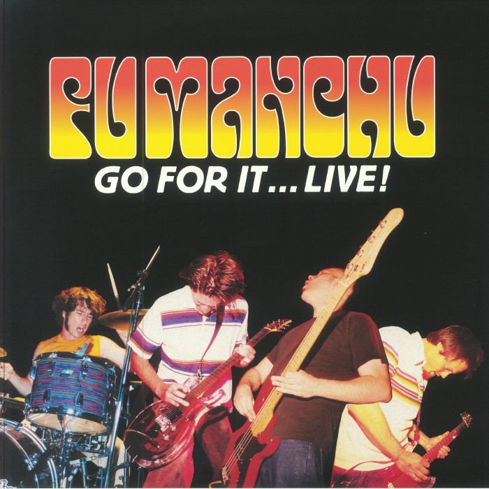 Fu Manchu Go For It Live! (20th Anniversary Edition)