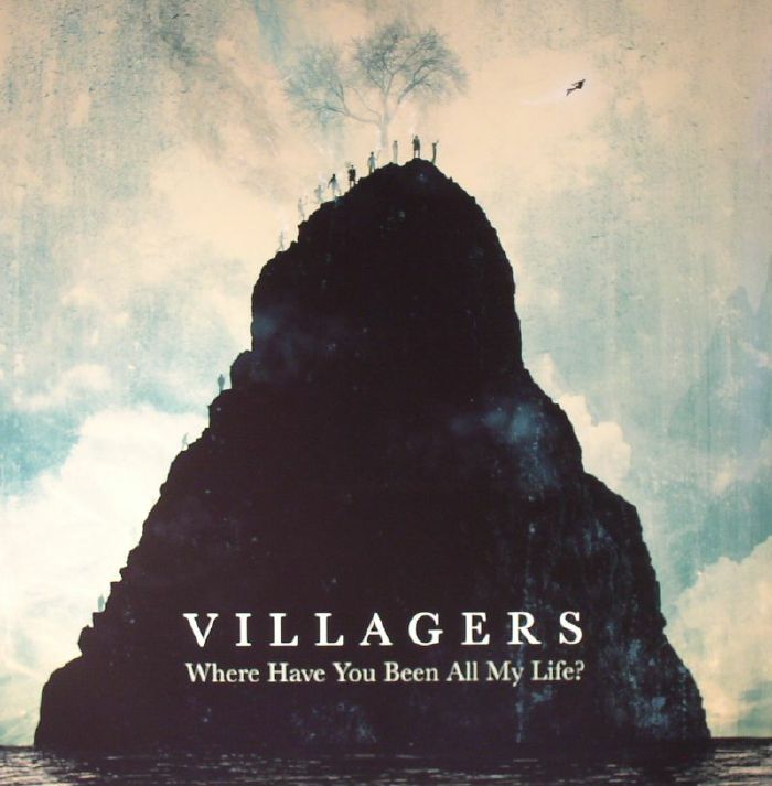 Villagers Where Have You Been All My Life