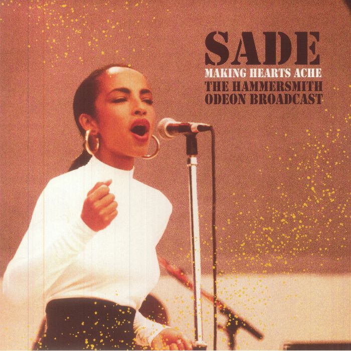 Sade Making Hearts Ache The Hammersmith Odeon Broadcast
