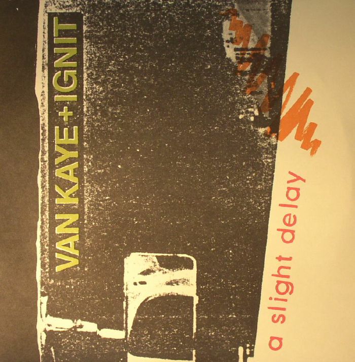 Van Kaye | Ignit A Slight Delay (remastered)