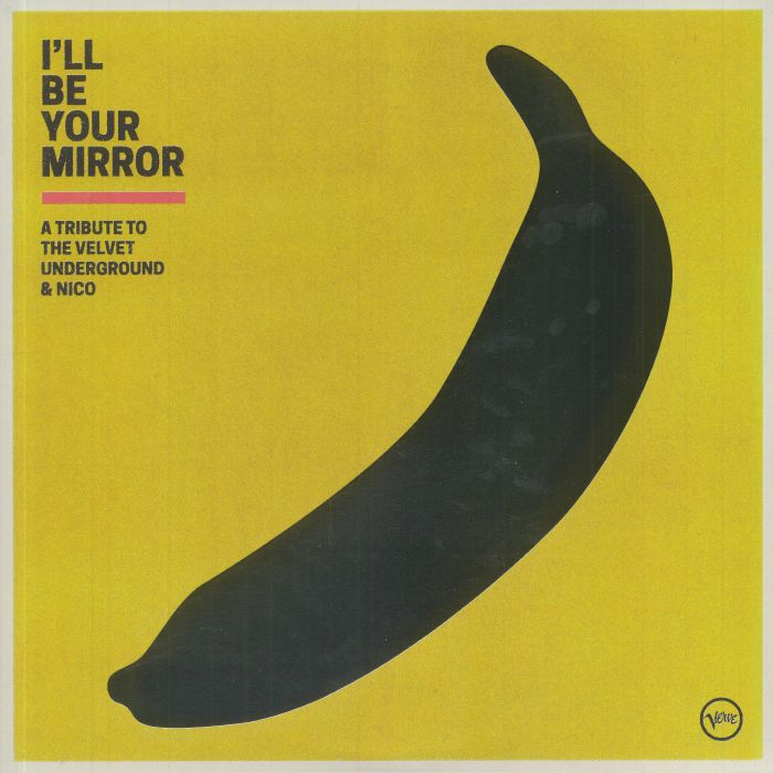 Various Artists Ill Be Your Mirror: A Tribute To The Velvet Underground and Nico