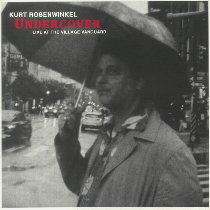 Kurt Rosenwinkel Undercover: Live At The Village Vanguard