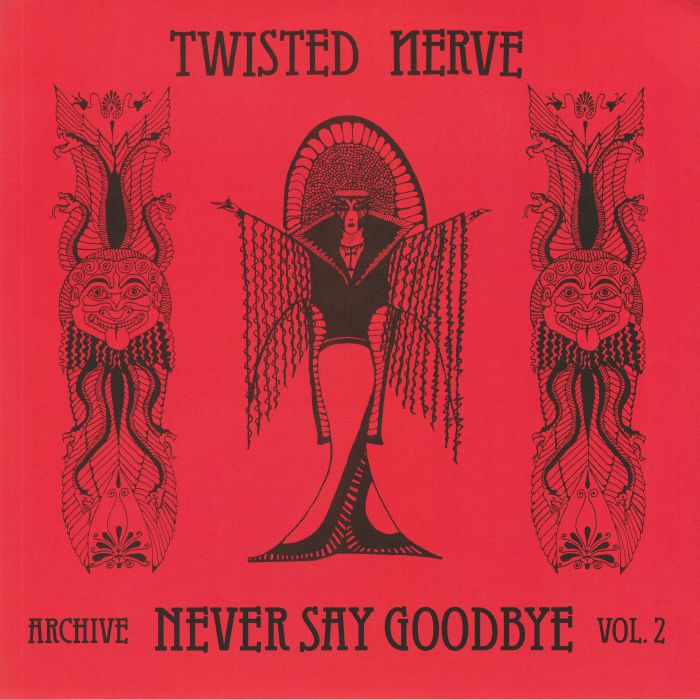 Twisted Nerve Never Say Goodbye: Archive Vol 2