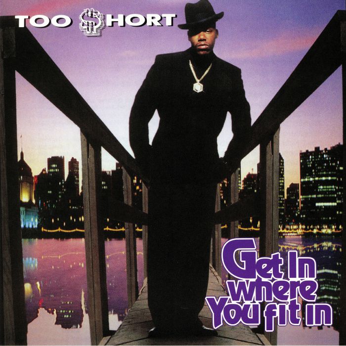 Too $hort Get In Where You Fit In