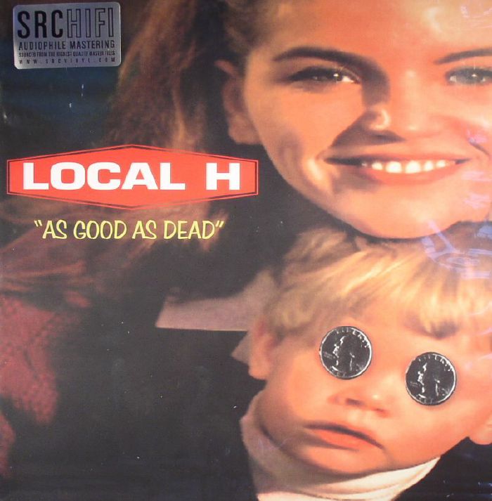 Local H As Good As Dead