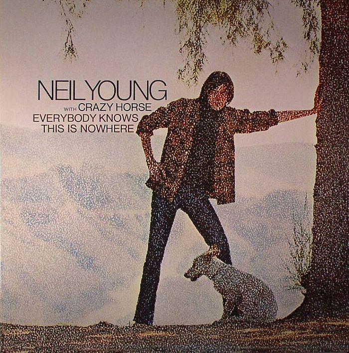 Neil Young | Crazy Horse Everybody Knows This Is Nowhere