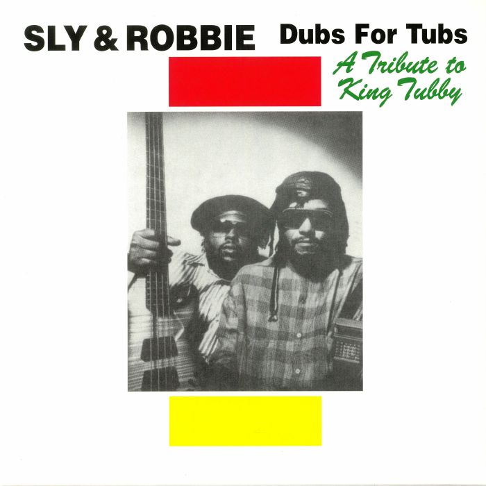 Sly and Robbie Dubs For Tubs: A Tribute To King Tubby