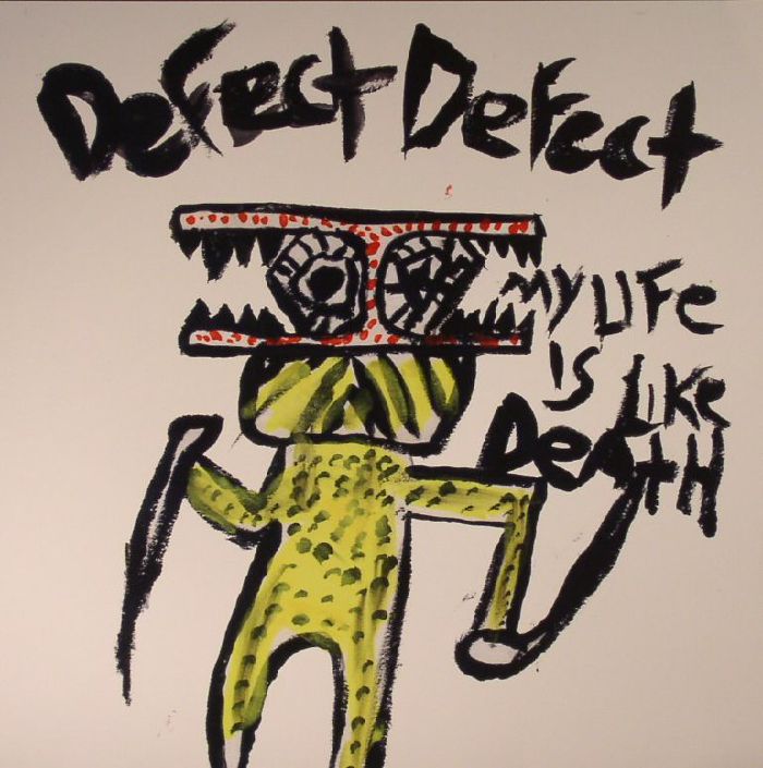 Defect Defect My Life Is Like Death
