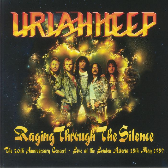 Uriah Heep Raging Through The Silence: Live At The London Astoria 18th May 1989 (20th Anniversary Edition)