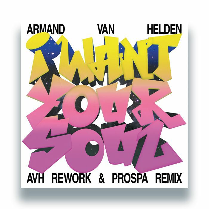 Armand Van Helden I Want Your Soul (AVH and Prospa remixes)