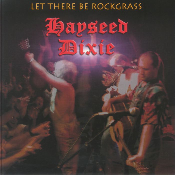 Hayseed Dixie Let There Be Rockgrass (Record Store Day RSD 2024)