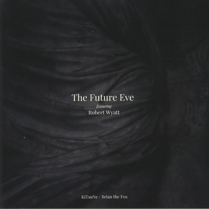 The Future Eve | Robert Wyatt Kitsune/Brian The Fox