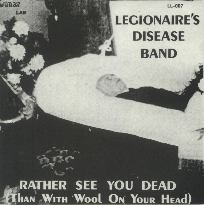 Legionaires Disease Band Rather See You Dead (Than With Wool On Your Head)