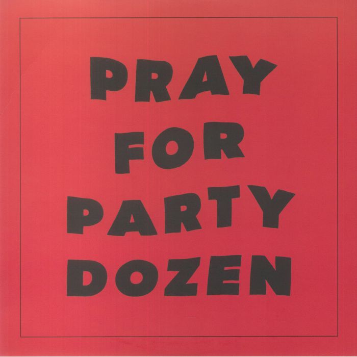Party Dozen Pray For Party Dozen (25th Anniversary Edition)