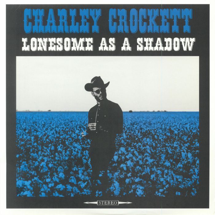 Charley Crockett Lonesome As A Shadow