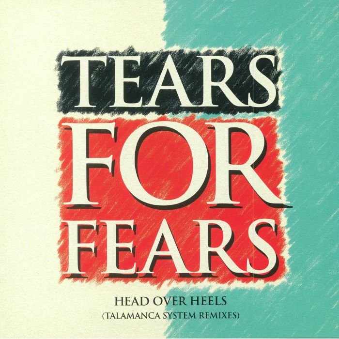 Tears For Fears Head Over Heels (Talamanca System remixes) (Record Store Day 2018)
