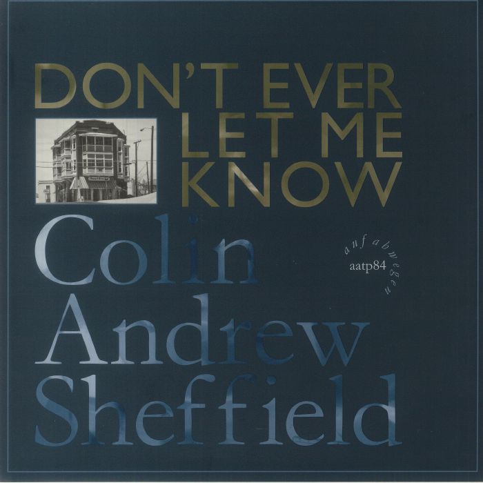 Colin Andrew Sheffield Dont Ever Let Me Know