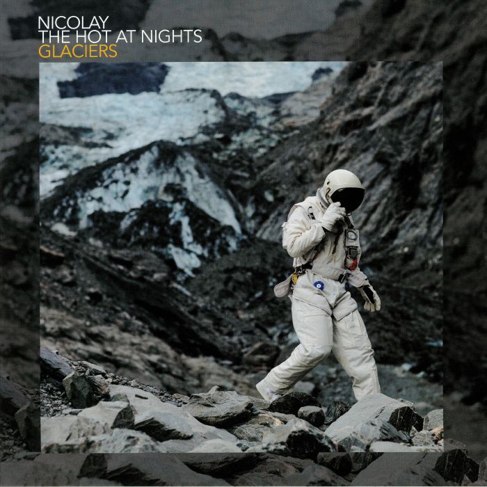 Nicolay | The Hot At Nights Glaciers