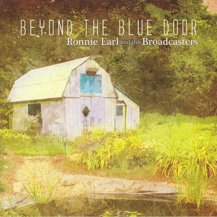 Ronnie Earl and The Broadcasters Behind The Blue Door