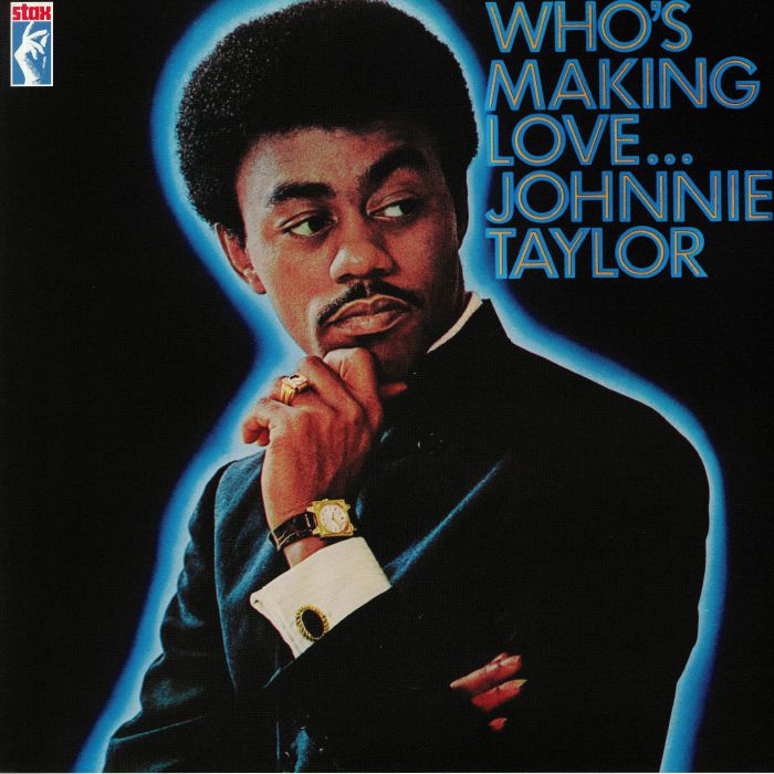 Johnnie Taylor Whos Making Love