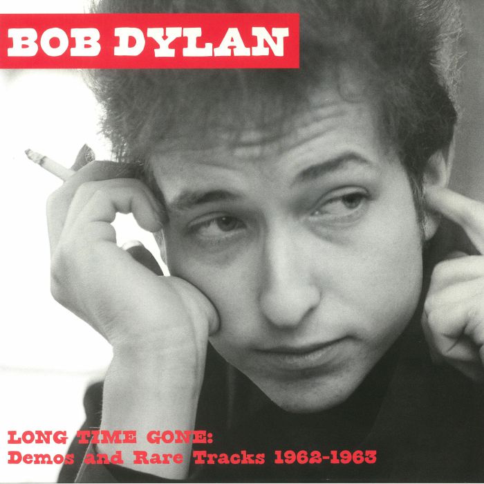 Bob Dylan Long Time Gone: Demos and Rare Tracks 1962 1963
