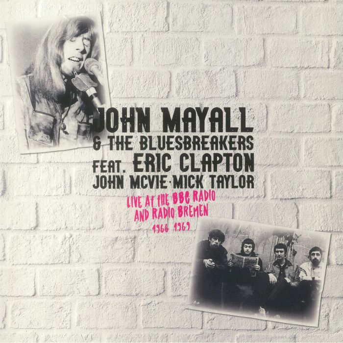 John and The Bluesbreakers Mayall | Eric Clapton | John Mcvie | Mick Taylor Live At The BBC Radio and Radio Bremen 1966 1969