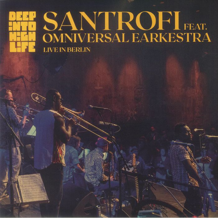 Santrofi | Omniversal Earkestra Deep Into Highlife: Live In Berlin