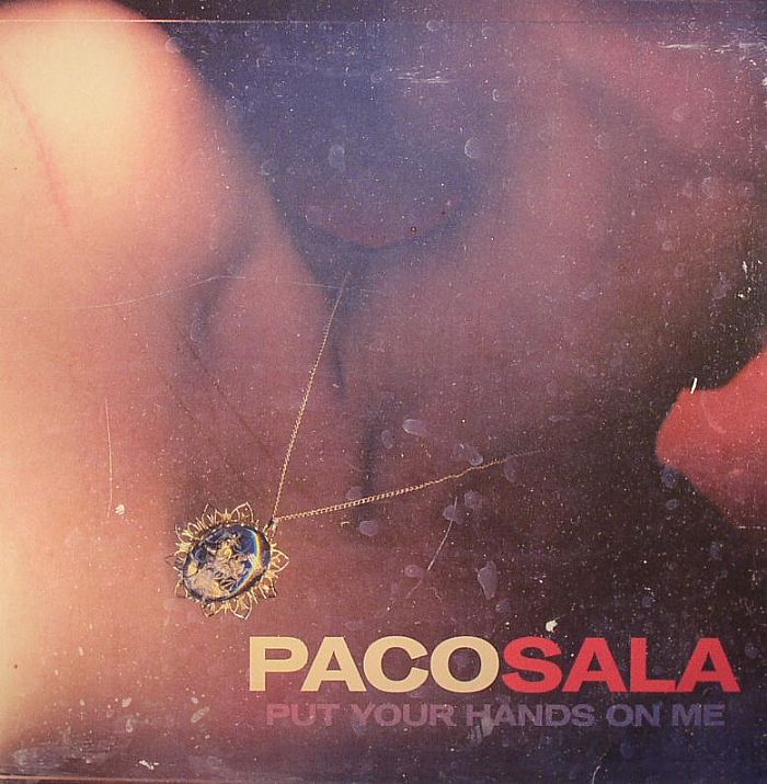 Paco Sala Put Your Hands On Me
