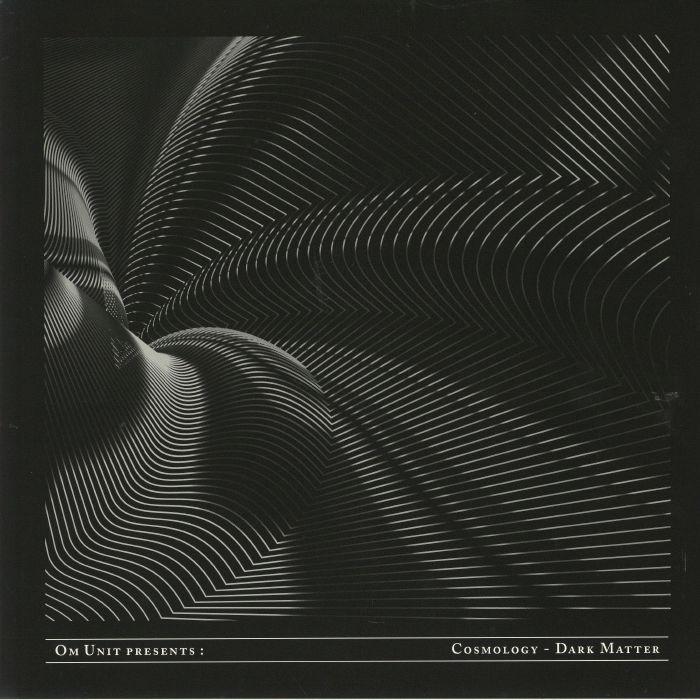 Various Artists Om Unit Presents: Cosmology Dark Matter