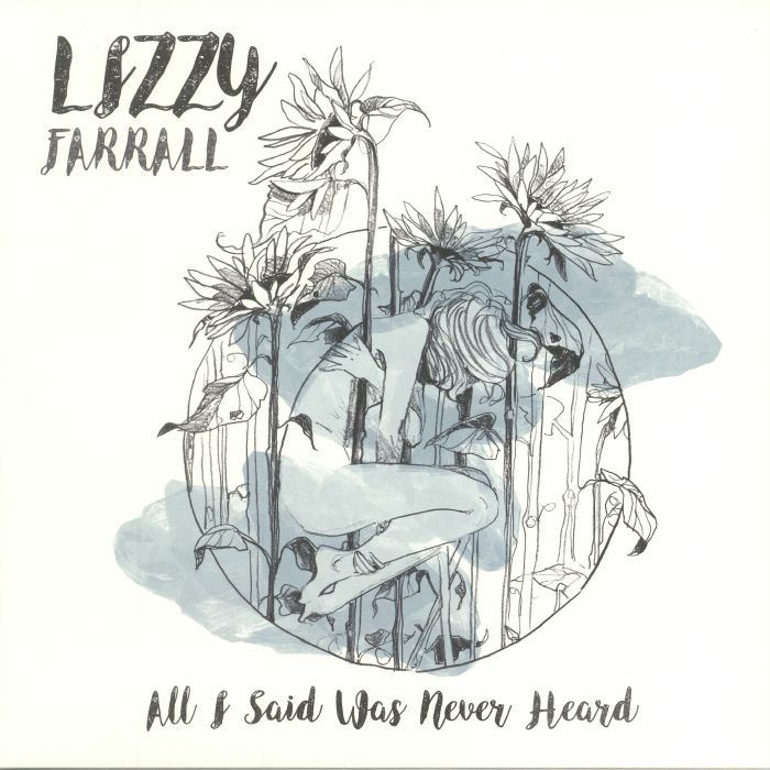 Lizzy Farrall All I Said Was Never Heard