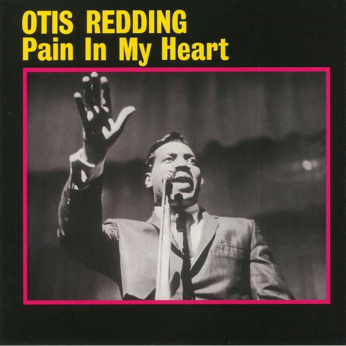 Otis Redding Pain In My Heart (reissue)