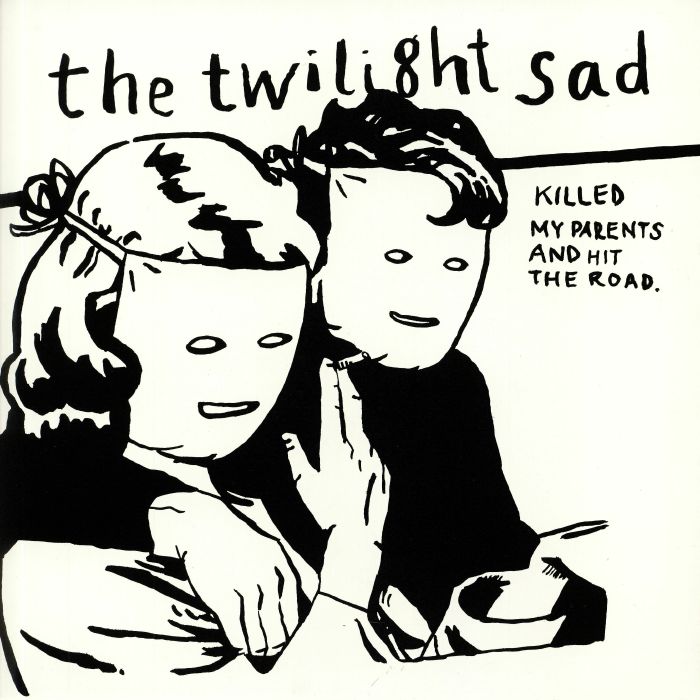 The Twilight Sad Killed My Parents and Hit The Road