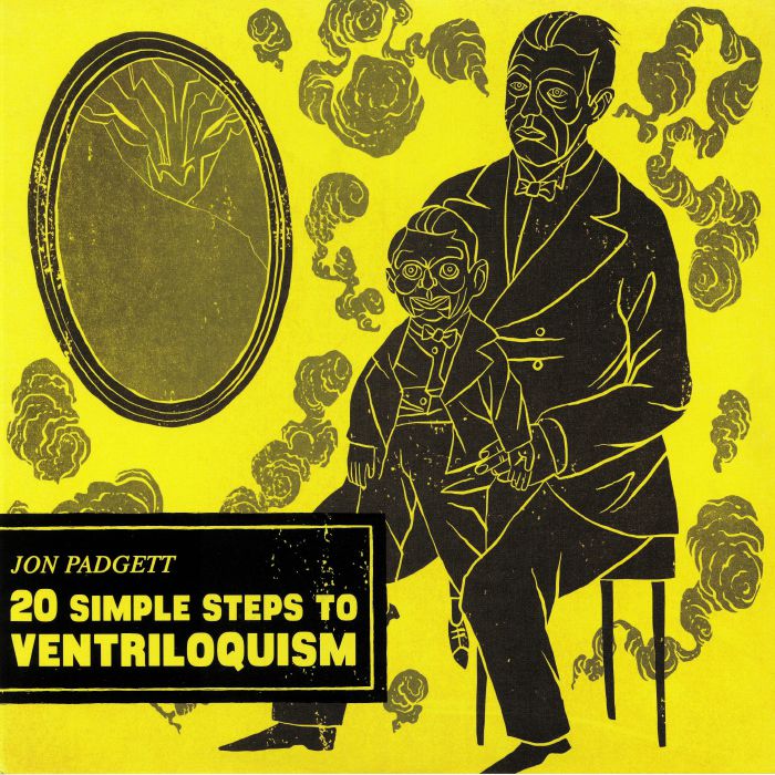 Jon Padgett 20 Simple Steps To Ventriloquism
