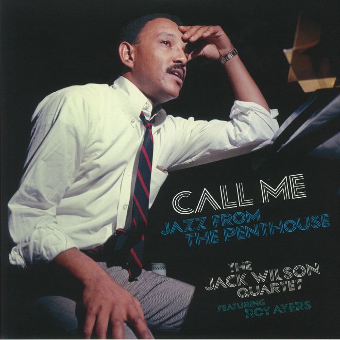 Jack Wilson Quartet | Roy Ayers Call Me: Jazz From The Penthouse