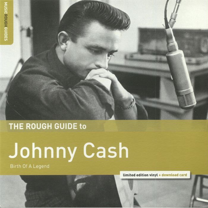Johnny Cash A Rough Guide To Johnny Cash: Birth Of A Legend