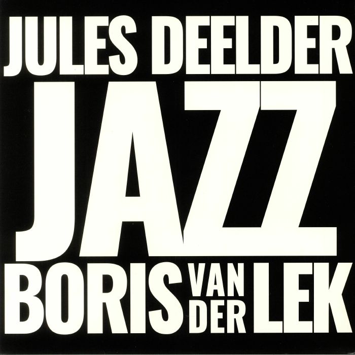 Jules Deelder | Boris Van Der Lek Jazz