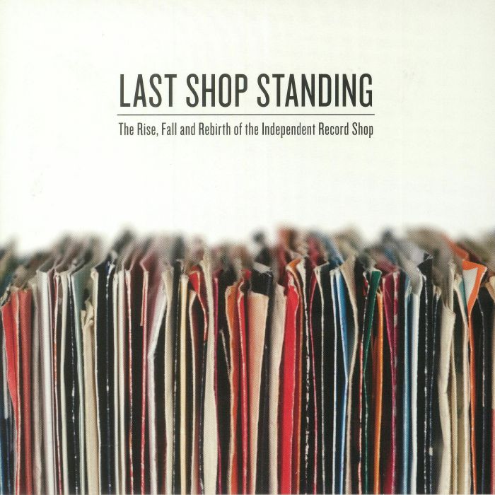 Batteries Last Shop Standing: The Rise Fall and Rebirth Of The Independent Record Shop (5th Anniversary Deluxe Edition) (Record Store Day 2018)