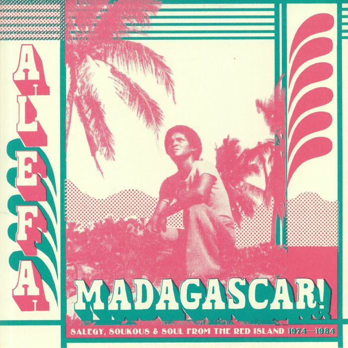 Various Artists Alefa Madagascar: Salegy Soukous and Soul From The Red Island 1974 1984