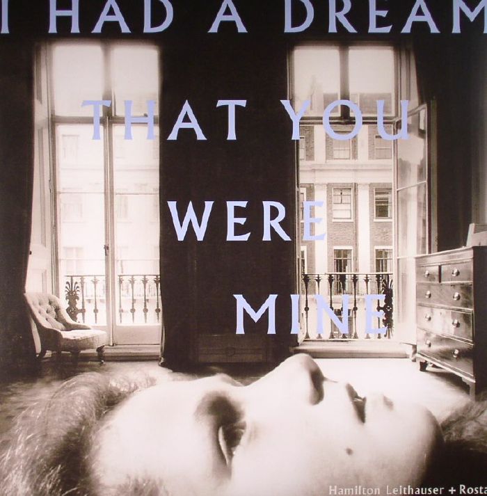 Hamilton Leithauser | Rostam I Had A Dream That You Were Mine