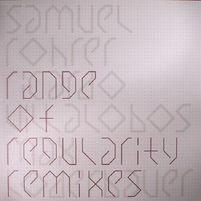Samuel Rohrer – Range Of Regularity Remixes vinyl cover