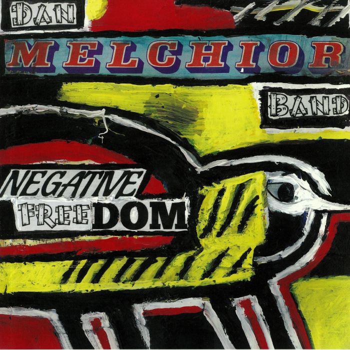 Dan Melchior Band Negative Freedom