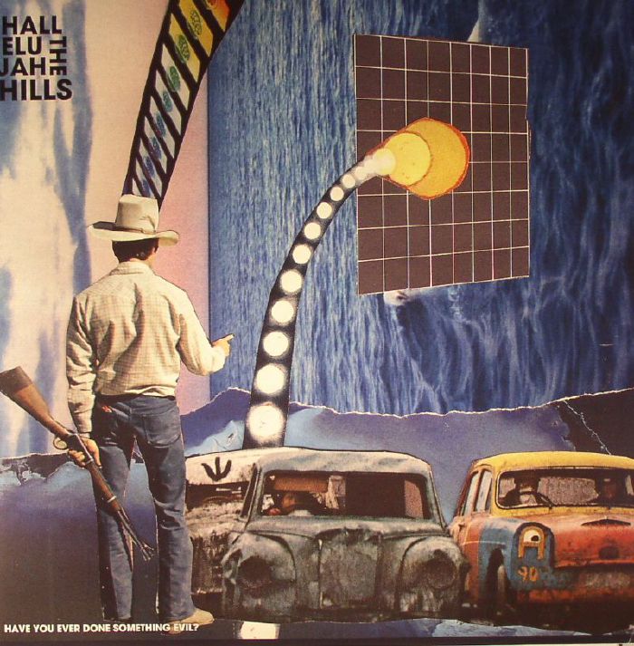 Hallelujah The Hills Have You Ever Done Something Evil