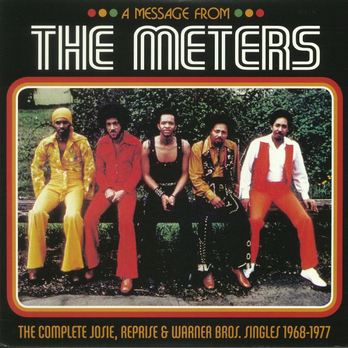 The Meters A Message From The Meters: The Complete Josie, Reprise and Warner Bros Singles 1968 1977