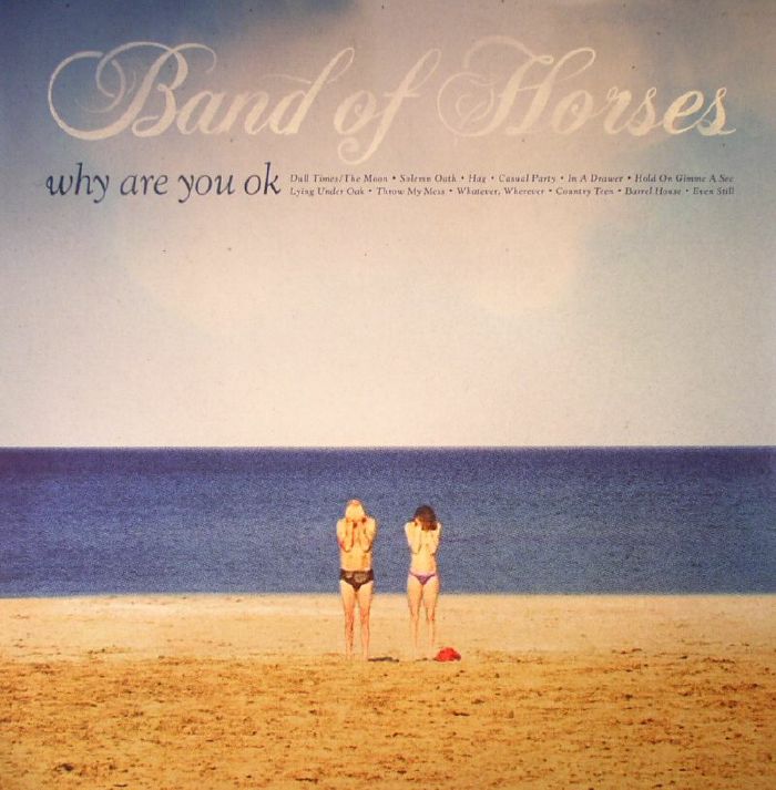 Band Of Horses Why Are You OK