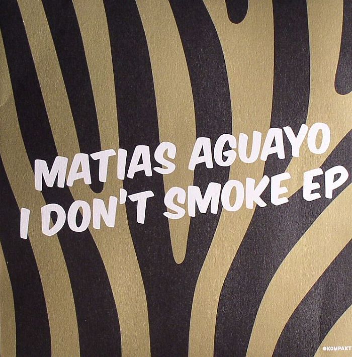 Matias Aguayo I Don't Smoke EP