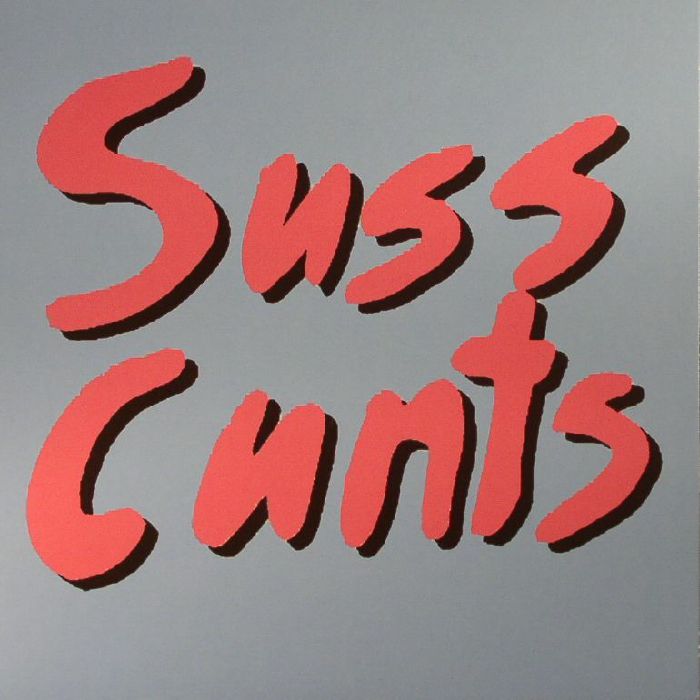 Suss Cunts Get Laid EP