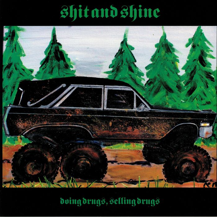 Shit and Shine Doing Drugs Selling Drugs