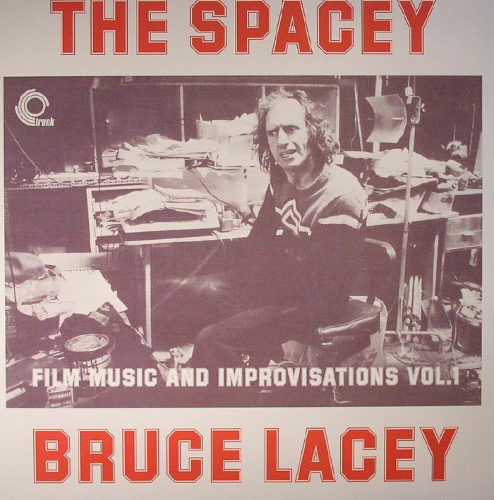 Bruce Lacey The Spacey Bruce Lacey: Film Music and Improvisations Vol 1