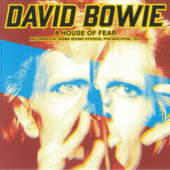 David Bowie A House Of Fear: Live At Sigma Sound Studios Philadelphia 1974