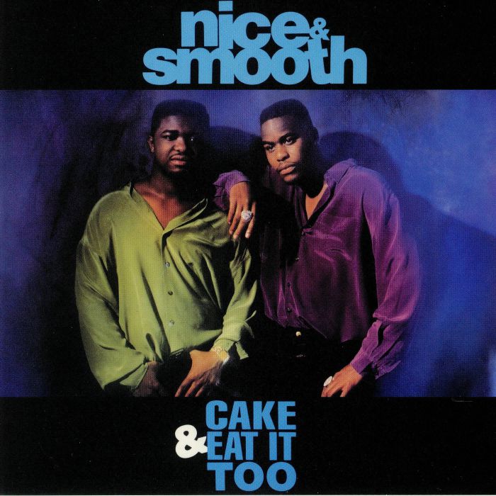 Nice and Smooth | 3rd Bass Cake & Eat It Too